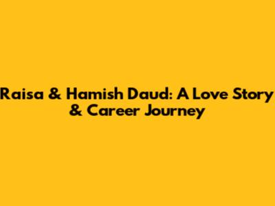 Raisa & Hamish Daud: A Love Story & Career Journey