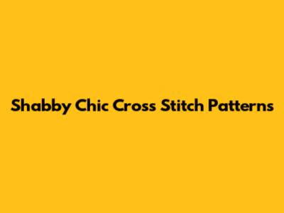 Shabby Chic Cross Stitch Patterns