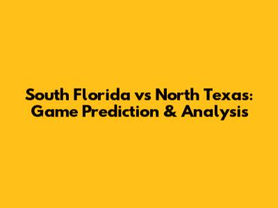 South Florida vs North Texas: Game Prediction & Analysis