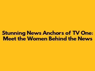 Stunning News Anchors of TV One: Meet the Women Behind the News