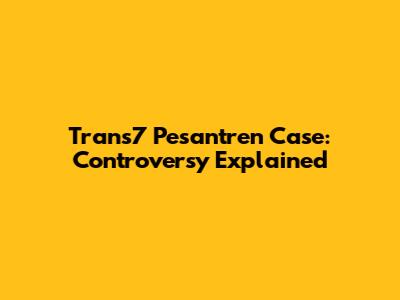 Trans7 Pesantren Case: Controversy Explained