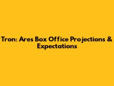Tron: Ares Box Office Projections & Expectations