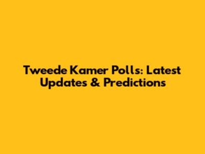 Tweede Kamer Polls: Latest Updates & Predictions