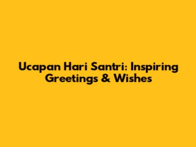 Ucapan Hari Santri: Inspiring Greetings & Wishes