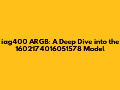 iag400 ARGB: A Deep Dive into the 1602174016051578 Model