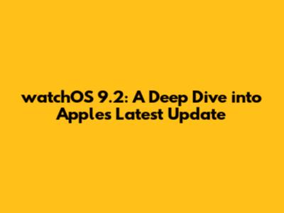 watchOS 9.2: A Deep Dive into Apple's Latest Update